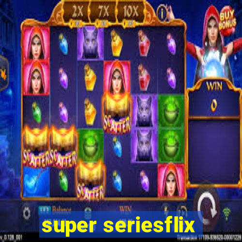 super seriesflix